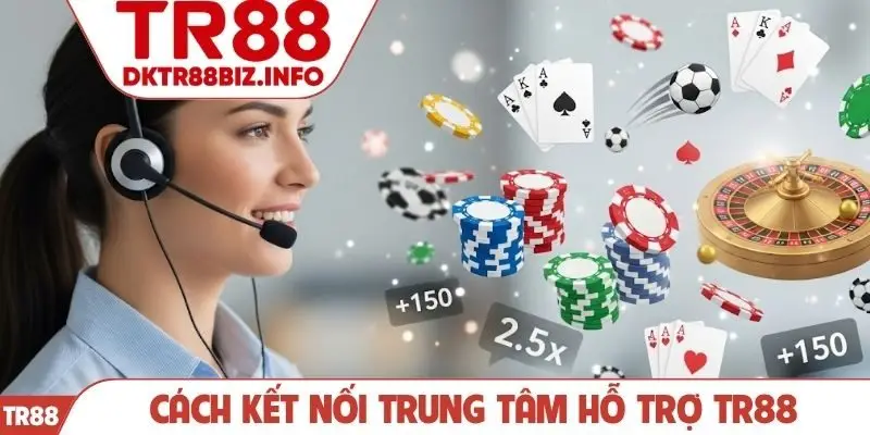 Cách kết nối trung tâm hỗ trợ TR88