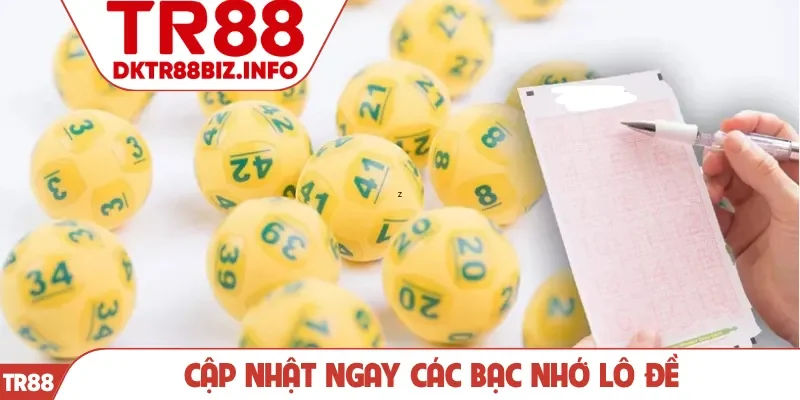 Cập nhật ngay các bạc nhớ lô đề