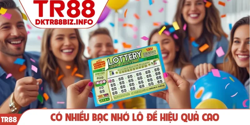 Có nhiều bạc nhớ lô đề hiệu quả cao
