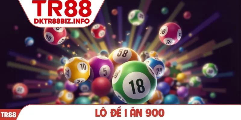 Lô đề 1 ăn 900