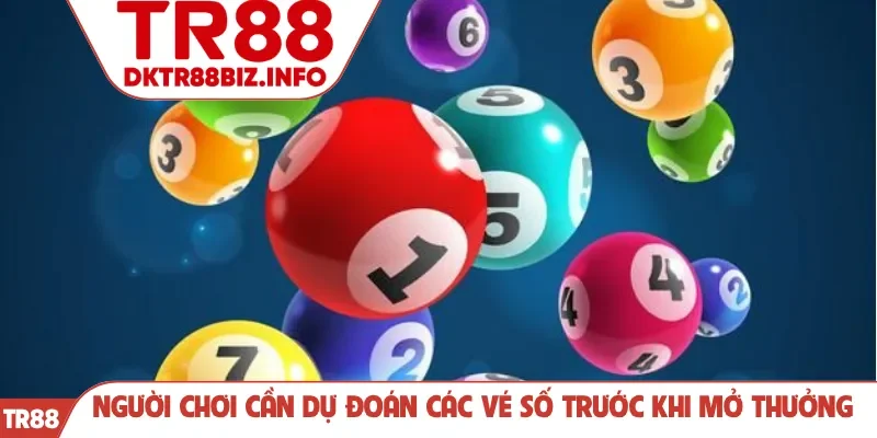 Người chơi cần dự đoán các vé số trước khi mở thưởng