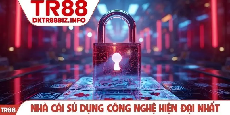 Nhà cái sử dụng công nghệ hiện đại nhất