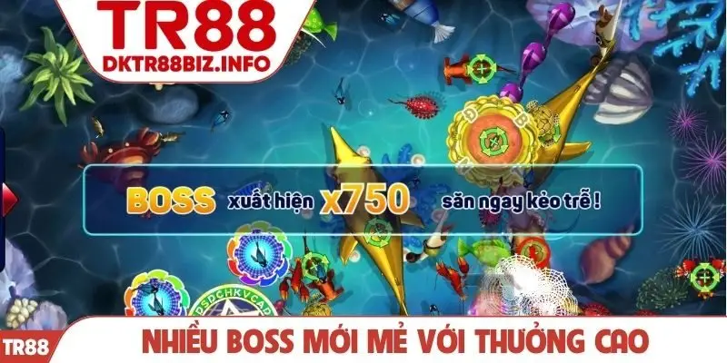 Nhiều boss mới mẻ với thưởng cao