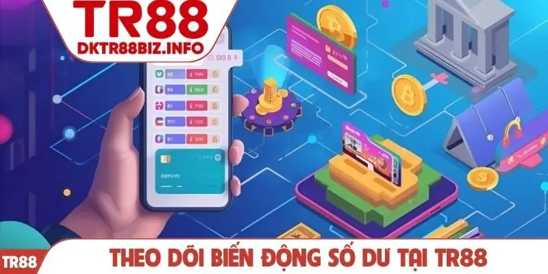 Theo dõi biến động số dư tại TR88