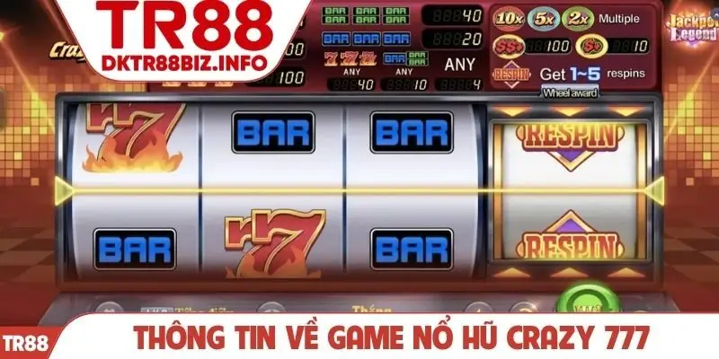 Thông tin về game nổ hũ Crazy 777